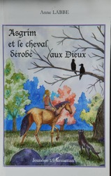 Asgrim et le cheval dérobé aux dieux - Anne LABBE - 2008