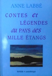 Contes et légendes du pays des Mille Étangs - Anne LABBE - 2007